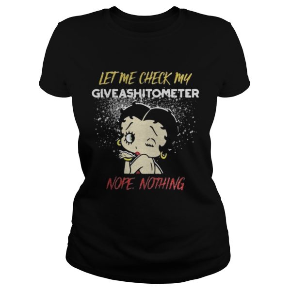 Betty Boop let me check my give ashitometer nope nothing shirt