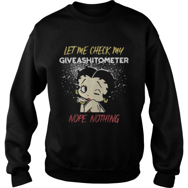 Betty Boop let me check my give ashitometer nope nothing shirt