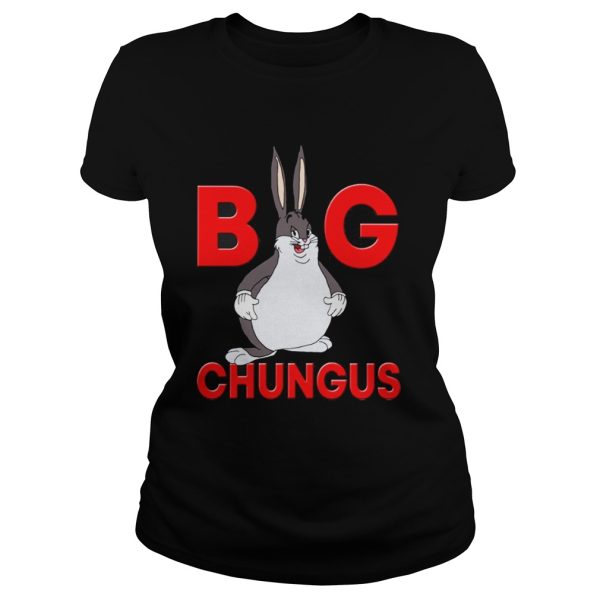 Big Chungus shirt