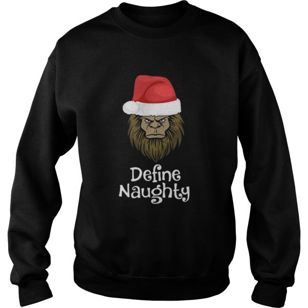 Bigfoot Santa define naughty shirt