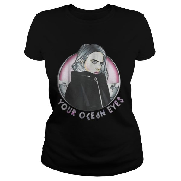 Billie Eilish your ocean eyes shirt