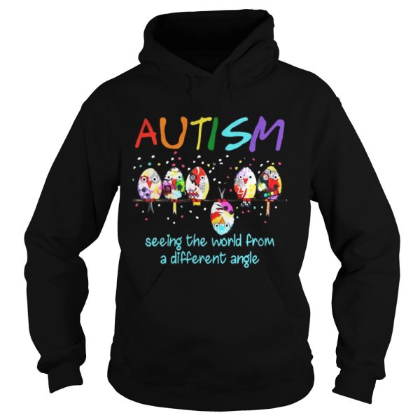 Bird Autism Seeing The World From A Different Angle Shirt