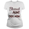 Blessed to be called aunt and dog mom shirt