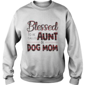 Blessed to be called aunt and dog mom shirt 2