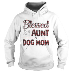 Blessed to be called aunt and dog mom shirt 3
