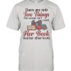 Book – They Are Only Two Things This Woman Can’t Resist Her Book And Her Other Books shirt