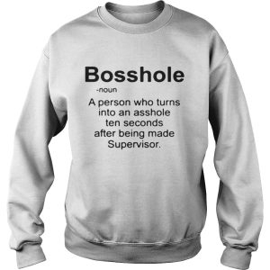Bosshole a person who turns into an asshole ten seconds after being shirt 3