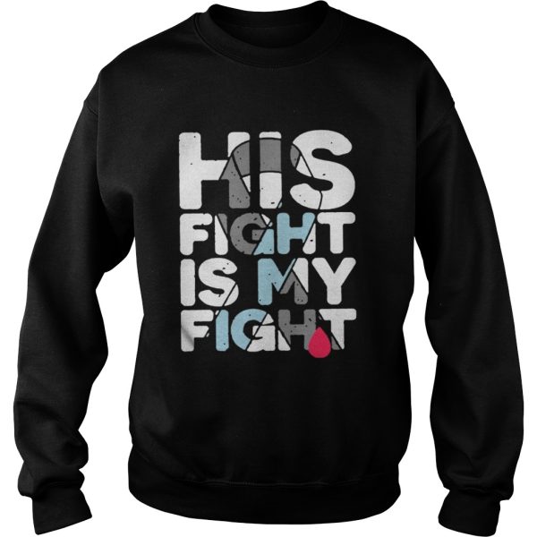 Breast Cancer His fight is my fight shirt