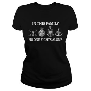 British Army Royal Air Force Royal Marines British Royal Navy in this family no one fights alone shirt 2