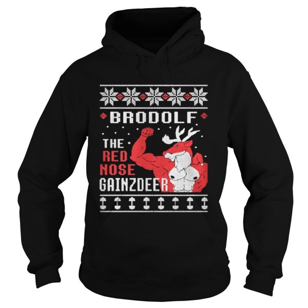 Brodolf the rednose gainzdeer ugly Christmas shirt