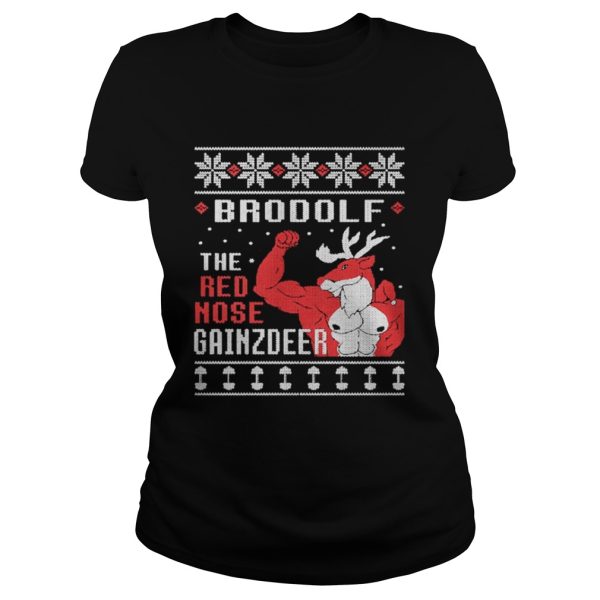 Brodolf the rednose gainzdeer ugly Christmas shirt