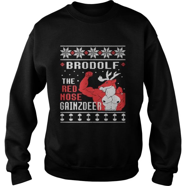 Brodolf the rednose gainzdeer ugly Christmas shirt