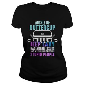 Buckle up buttercup this Jeep lady have anger issues shirt 2