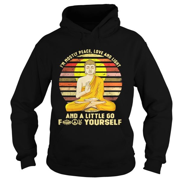 Buddha Im mostly peace love and light and a little go fuck yourself retro shirt