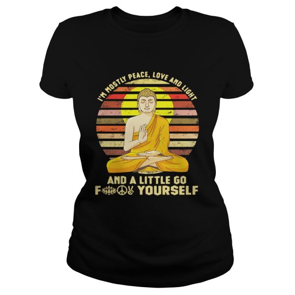 Buddha Im mostly peace love and light and a little go fuck yourself retro shirt