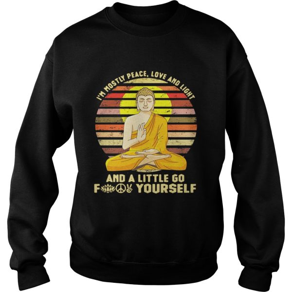 Buddha Im mostly peace love and light and a little go fuck yourself retro shirt