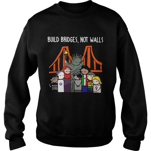 Build bridges not walls shirt