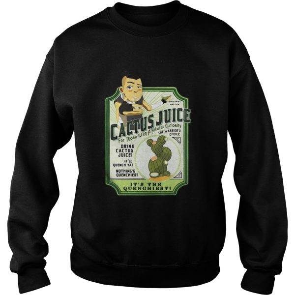 Cactus Juice for those with a Natural curiosity the warriors choice shirt