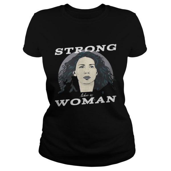 Caitriona Balfe Strong Like A Woman Shirt