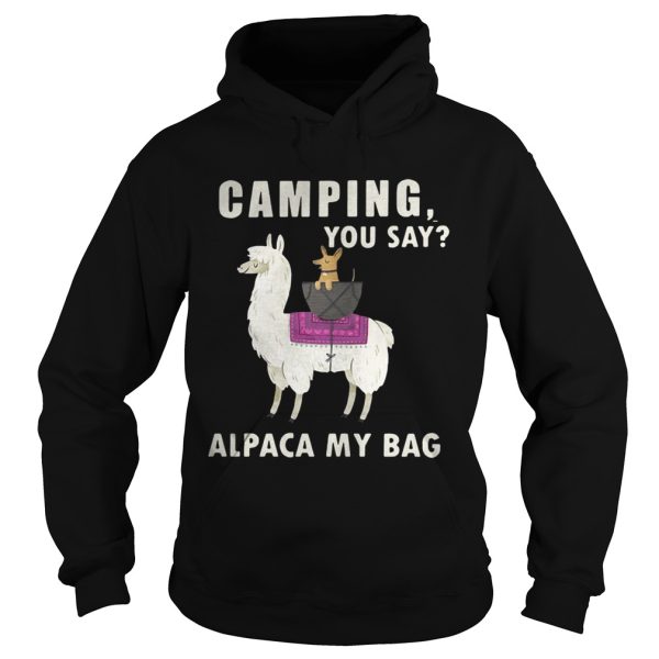 Camping you say alpaca my bag shirt