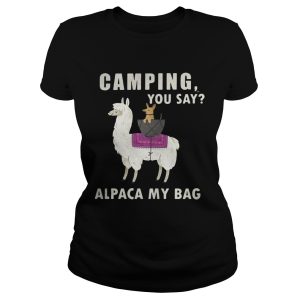 Camping you say alpaca my bag shirt 2