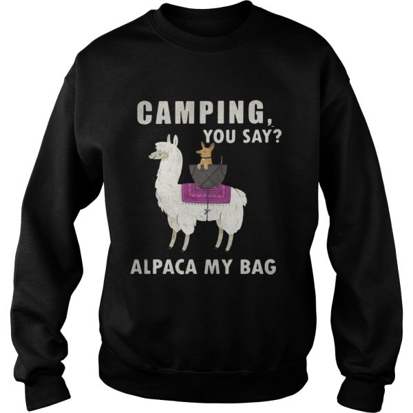 Camping you say alpaca my bag shirt