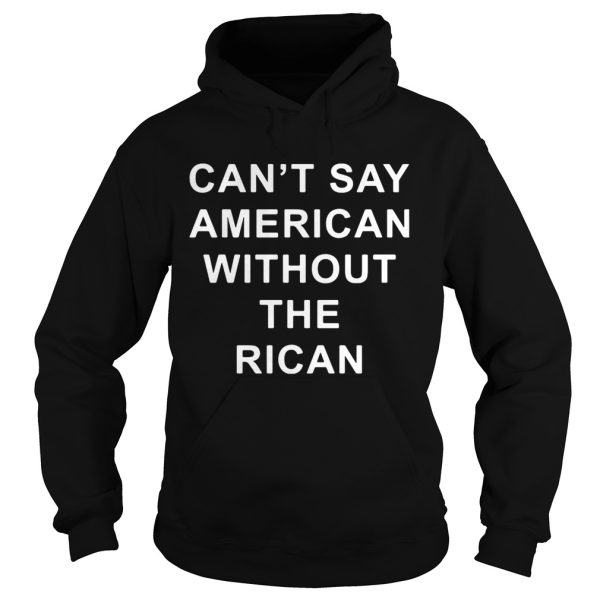 Can’t say American without the rican shirt