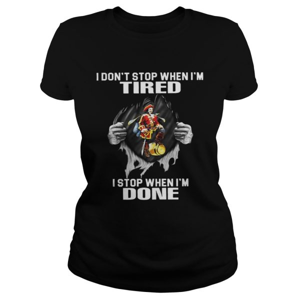 Captain Morgan I Don’t Stop When I’m Tired I Stop When I’m Done Shirt