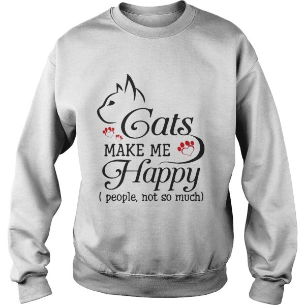 Cat Make Me Happy People, Not So Much Funny Cat Lover T-Shirt