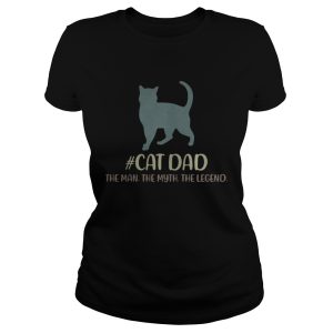 Cat dad the man the myth the legend shirt 2