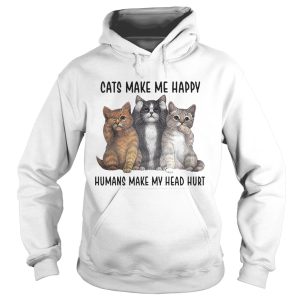 Cats make me happy humans make my head hurt shirt 1