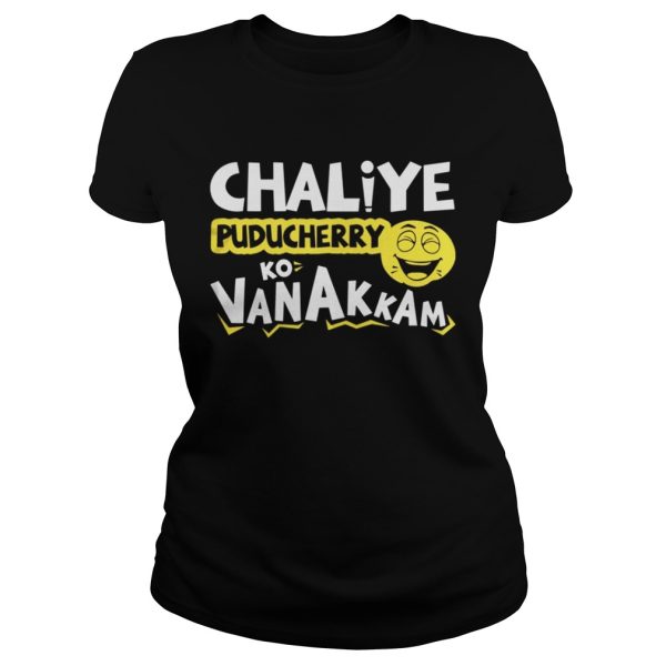 Chaliye Puducherry Ko Vanakkam Shirt