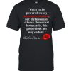 Charles Darwin Quote Great is the power of steady misrepresentationPolitics T-Shirt