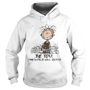 Charlie Brown Be you the world will adjust shirt 1
