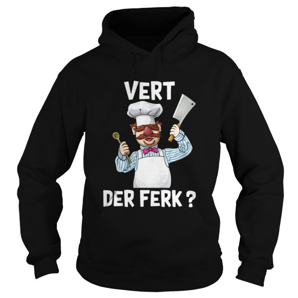 Chef Vert der ferk shirt