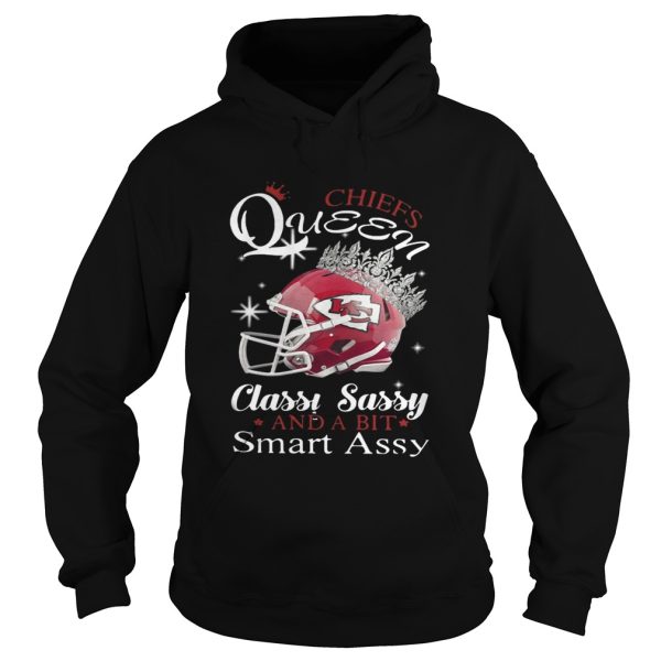 Chiefs queen classy sassy and a bit smart Assy shirt