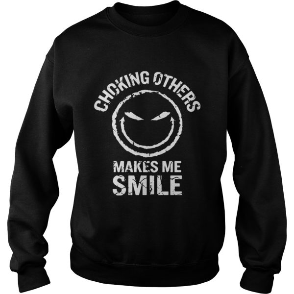 Choking Others Makes me Smile Funny T-shirt