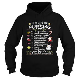 Christmas 12 days of Nursing 12 call lights blinking 11 phones are ringing shirt 1