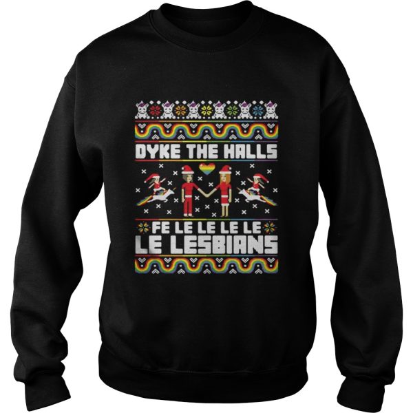 Christmas LGBT Dyke the halls Fe Le Le Le Le Le Lesbians Sweater