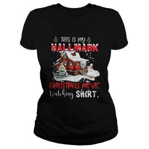 Christmas house this is my Hallmark Christmas movie watching shirt 2