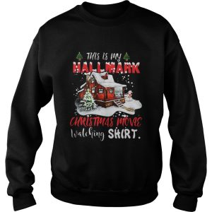 Christmas house this is my Hallmark Christmas movie watching shirt 3
