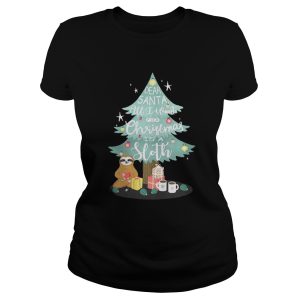 Christmas tree dear Santa all I want for Christmas is Sloth shirt 1