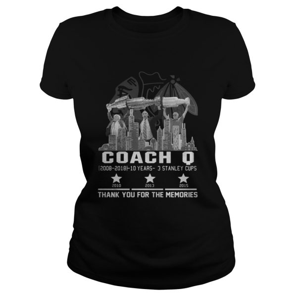 Coach Q 10 years 3 stanley cups thank you for memories shirt