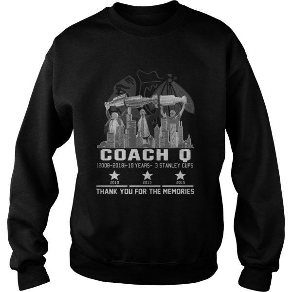 Coach Q 10 years 3 stanley cups thank you for memories shirt