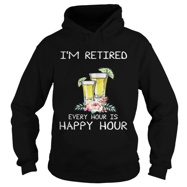 Cocktail I’m retired every hour is happy hour shirt