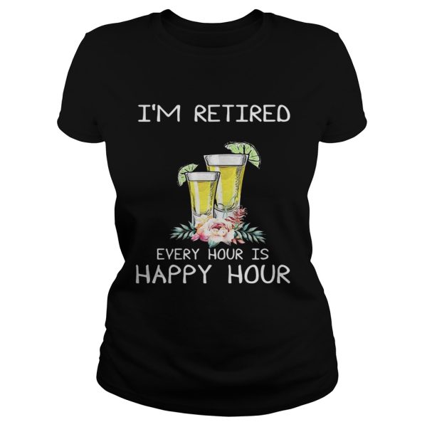 Cocktail I’m retired every hour is happy hour shirt