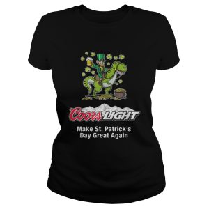 Coors Light make St Patrick's Day great again shirt 2