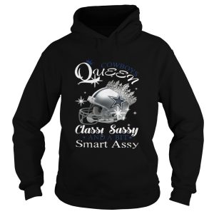 Cowboys Queen classy sassy and a bit smart Assy shirt 1