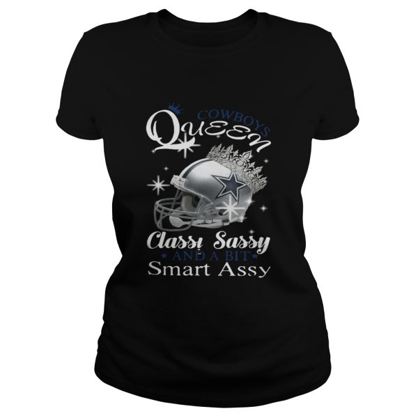 Cowboys Queen classy sassy and a bit smart Assy shirt