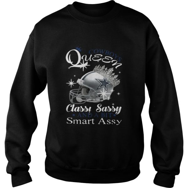 Cowboys Queen classy sassy and a bit smart Assy shirt